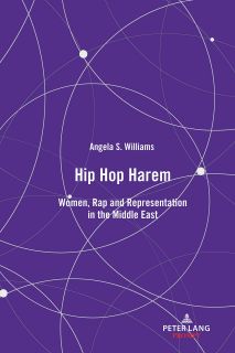 Hip hop harem : women, rap and representation in the Middle East