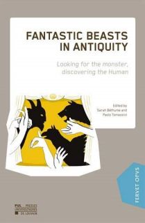 Fantastic beasts in Antiquity : looking for the monster, discovering the human