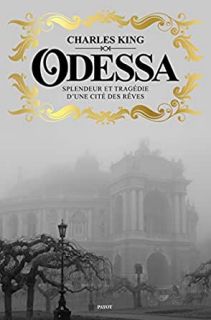 Odessa : splendeur et tragédie d'une cité des rêves