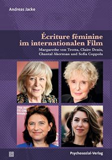 Écriture féminine im internationalen Film : Margarethe von Trotta, Claire Denis, Chantal Akerman und Sofia Coppola